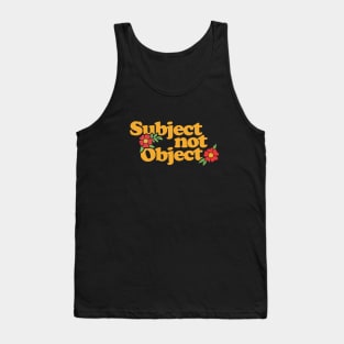 Subject not Object Tank Top